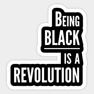 Being BLACK is a REVOLUTION Sticker